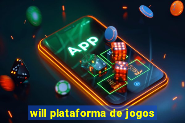 will plataforma de jogos